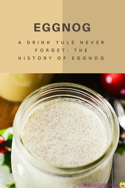 A Drink Yule Never Forget: The History of Eggnog