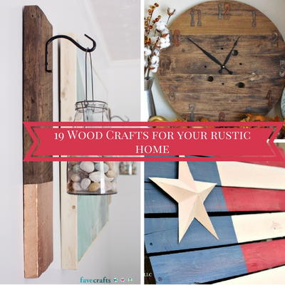 19 Wood Crafts for Your Rustic Home