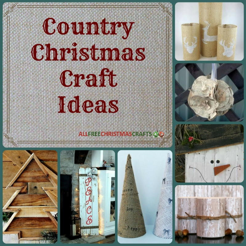 13 Country Christmas Craft Ideas AllFreeChristmasCrafts.com 13 Country Christmas Craft Ideas AllFreeChristmasCrafts.com