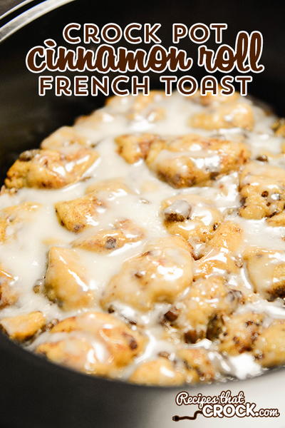 Slow Cooker Cinnamon Roll French Toast 