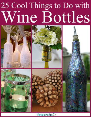 Wine Bottle Crafts: 30+ Things to Do With Old Wine Bottles | FaveCrafts.com