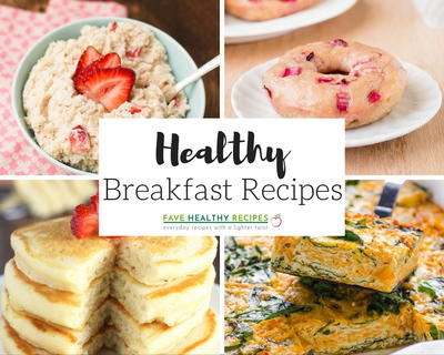 16 Incredibly Healthy Breakfast Recipes | FaveHealthyRecipes.com