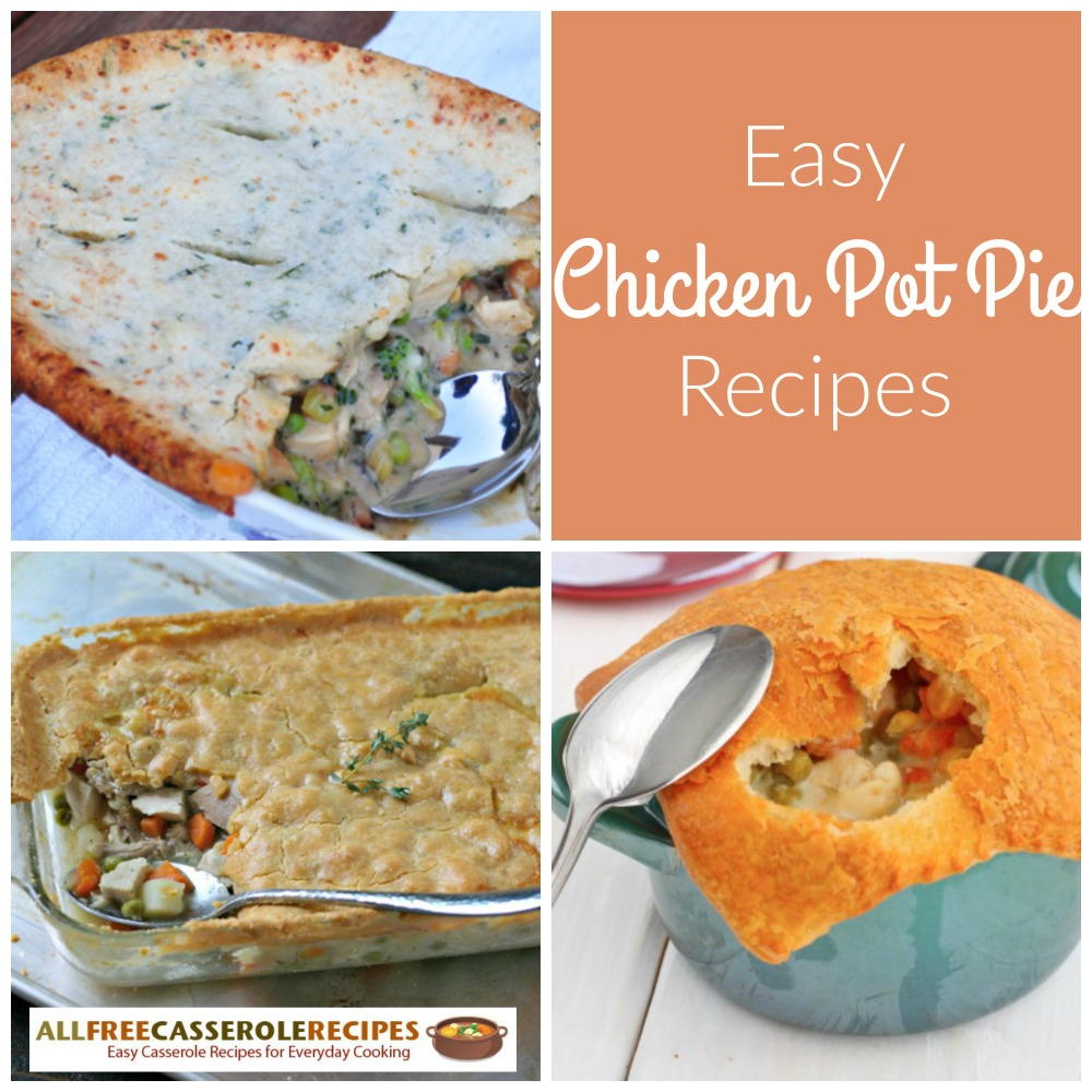 Comforting Casseroles: 10 Easy Chicken Pot Pie Recipes ...