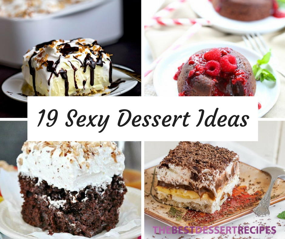 19 Sexy Dessert Ideas 