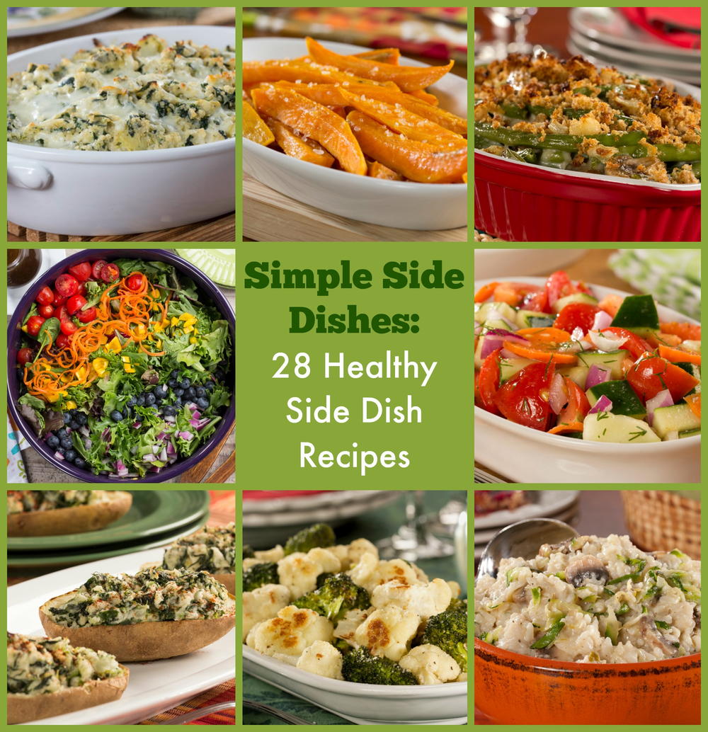 Simple Side Dishes: 28 Healthy Side Dish Recipes