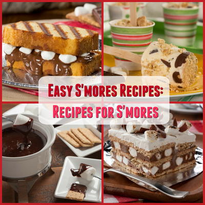 Easy S'mores Recipes: 8 Recipes for S'mores