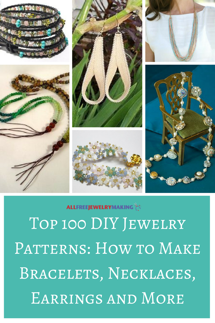 Top 100 DIY Jewelry Patterns: How to Make Bracelets, Necklaces