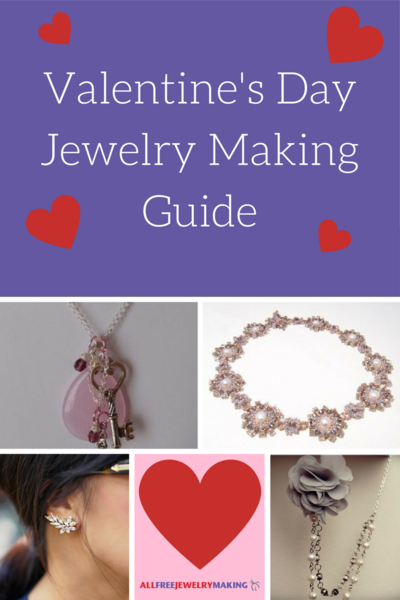 Valentines Day Jewelry Making Guide