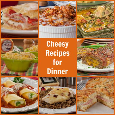 10 Cheesy Recipes for Dinner