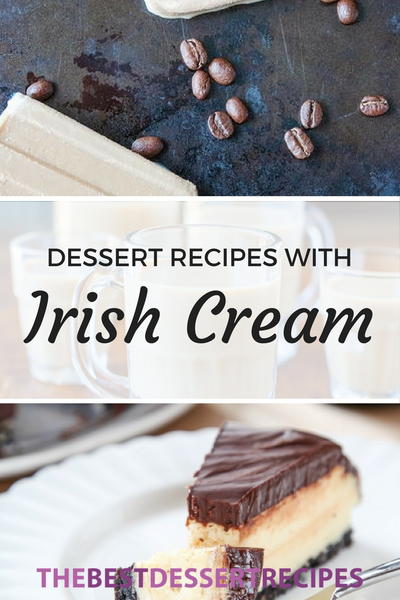 9 Dessert Recipes with Irish Cream