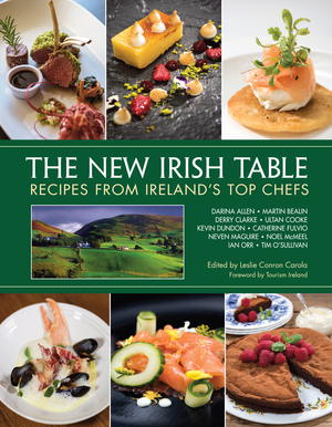 The New Irish Table: Recipes from Ireland's Top Chefs