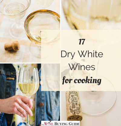 17 Dry White Wines for Cooking