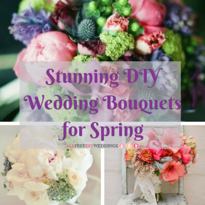 24 Stunning Diy Wedding Bouquets For Spring Allfreediyweddings Com