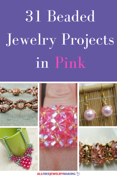 Beautiful Beading Patterns: 31 DIY Jewelry Projects in Pink