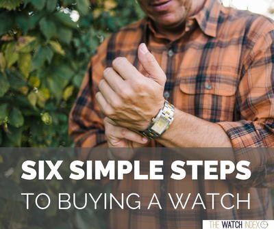 The Six Simple Steps to Buying a Watch