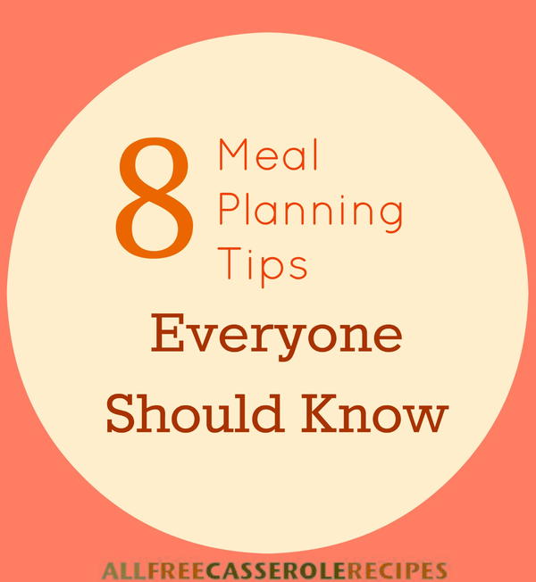 8 Meal Planning Tips Everyone Should Know | AllFreeCasseroleRecipes.com