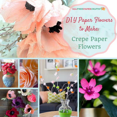 DIY Paper Flowers to Make 10 Crepe Paper Flowers