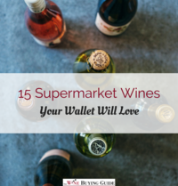 15 Supermarket Wines Your Wallet Will Love