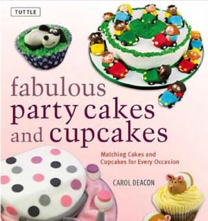 Fabulous Party Cakes and Cupcakes: Matching Cakes and Cupcakes for Every Occasion