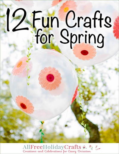 12 Fun Crafts for Spring