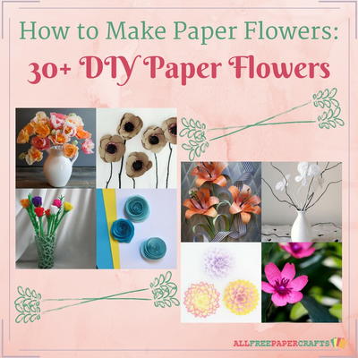 How To Make Paper Flowers 30 Diy Paper Flowers Allfreepapercrafts Com