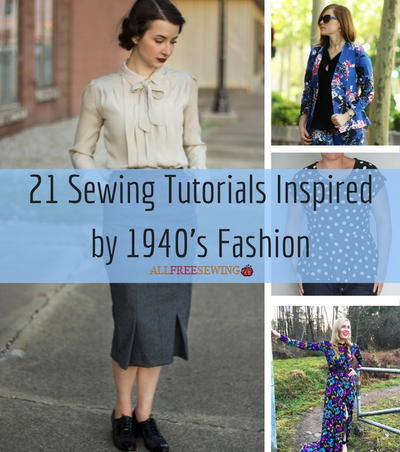 21 Sewing Tutorials Inspired By 1940 S Fashion Allfreesewing Com