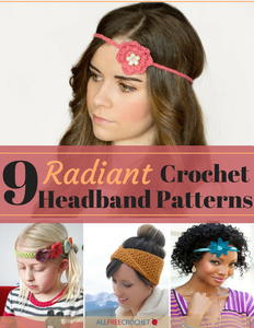 9 Radiant Crochet Headband Patterns