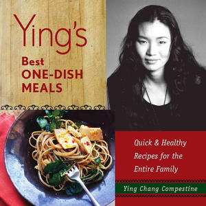 Ying's Best One-Dish Meals: Quick & Healthy Recipes for the Entire Family