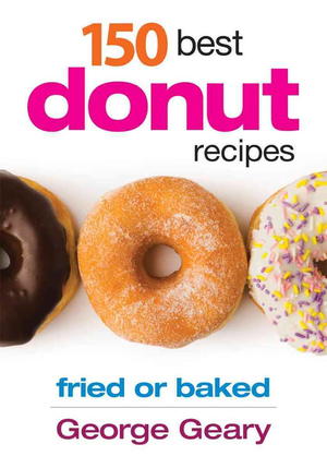 150 Best Donut Recipes: Fried Or Baked