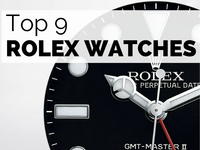 The Top 9 Best Rolex Watches