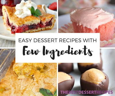 24 Quick and Easy Dessert Recipes with Few Ingredients