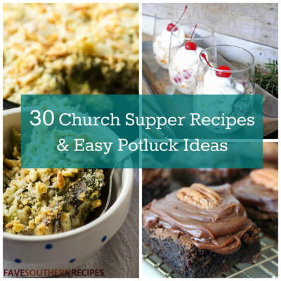 30 Church Supper Recipes and Easy Potluck Ideas | FaveSouthernRecipes.com