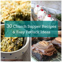 30 Church Supper Recipes and Easy Potluck Ideas