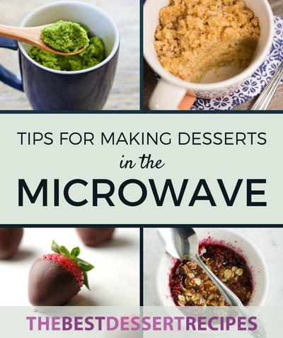 6 Tips for Making Desserts in the Microwave