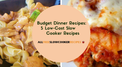 Budget Dinner Recipes: 5 Low-Cost Slow Cooker Recipes