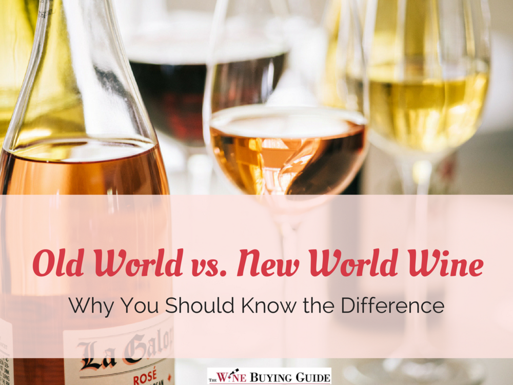 Old World vs. New World Wine Why You Should Know the Difference