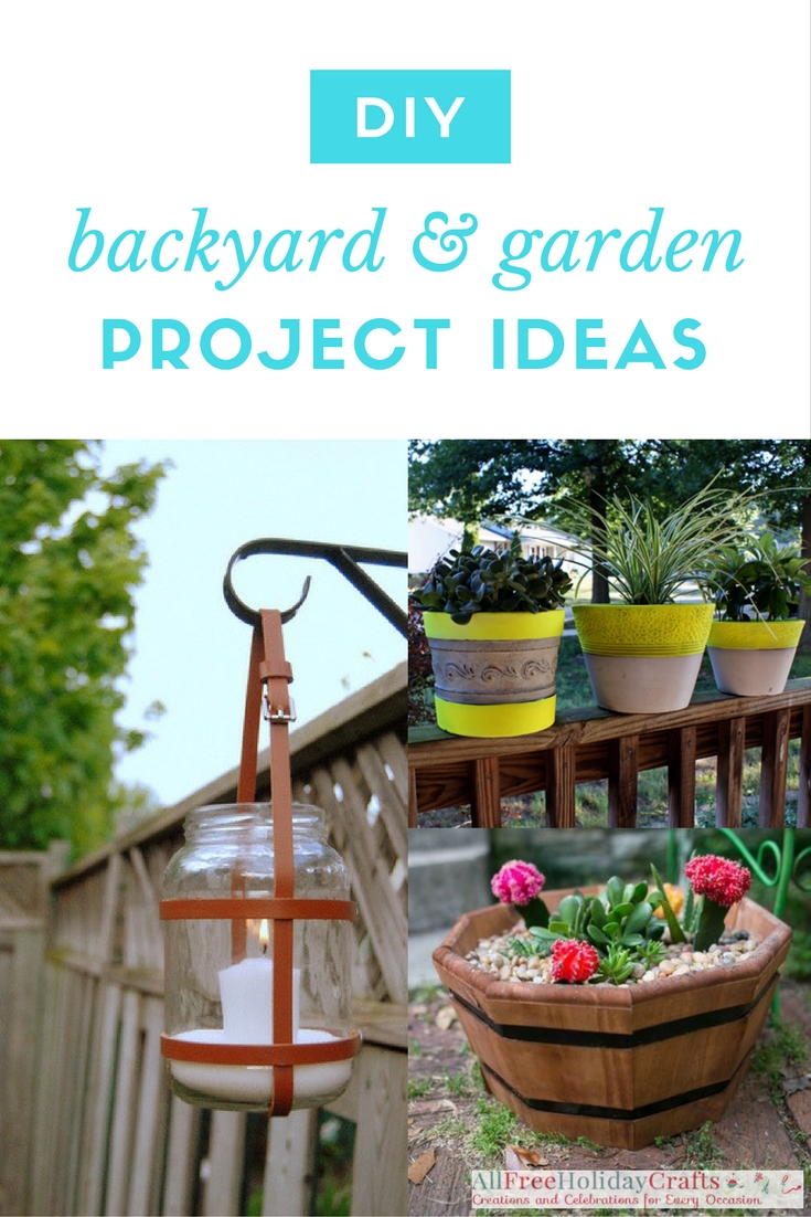 30+ DIY Backyard Ideas and Other DIY Garden Projects ...