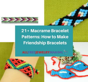 34 Fabulous Macrame Bracelet Patterns | AllFreeJewelryMaking.com