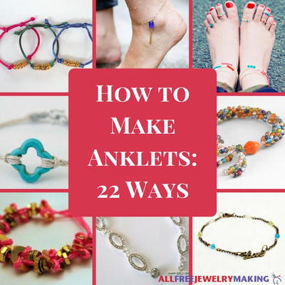 How to Make Anklets How to Make Anklets