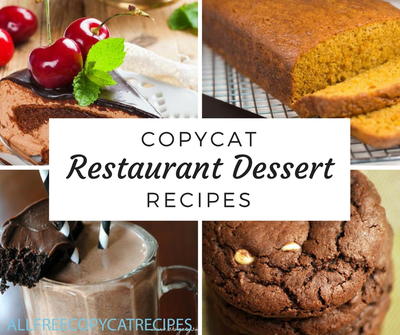 Copycat Restaurant Dessert Recipes