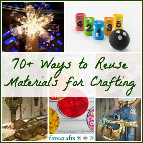 70+ Ways to Reuse Materials for Crafting