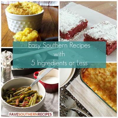 Easy Southern Recipes with 5 Ingredients or Less