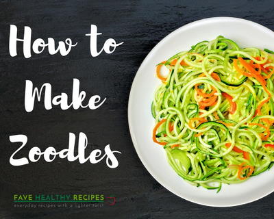 How to Make Zoodles  Zoodle Recipes