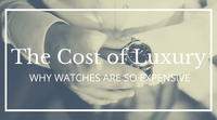 6 Reasons Why Watches are so Expensive