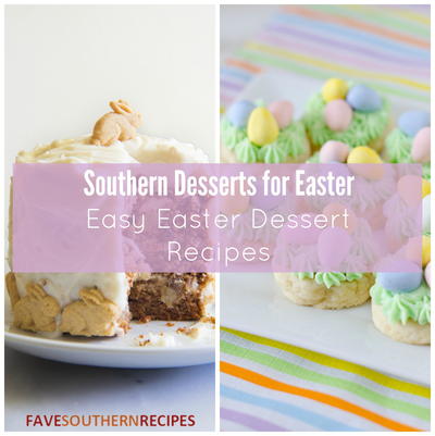 Southern Desserts for Easter 14 Easy Easter Dessert Recipes