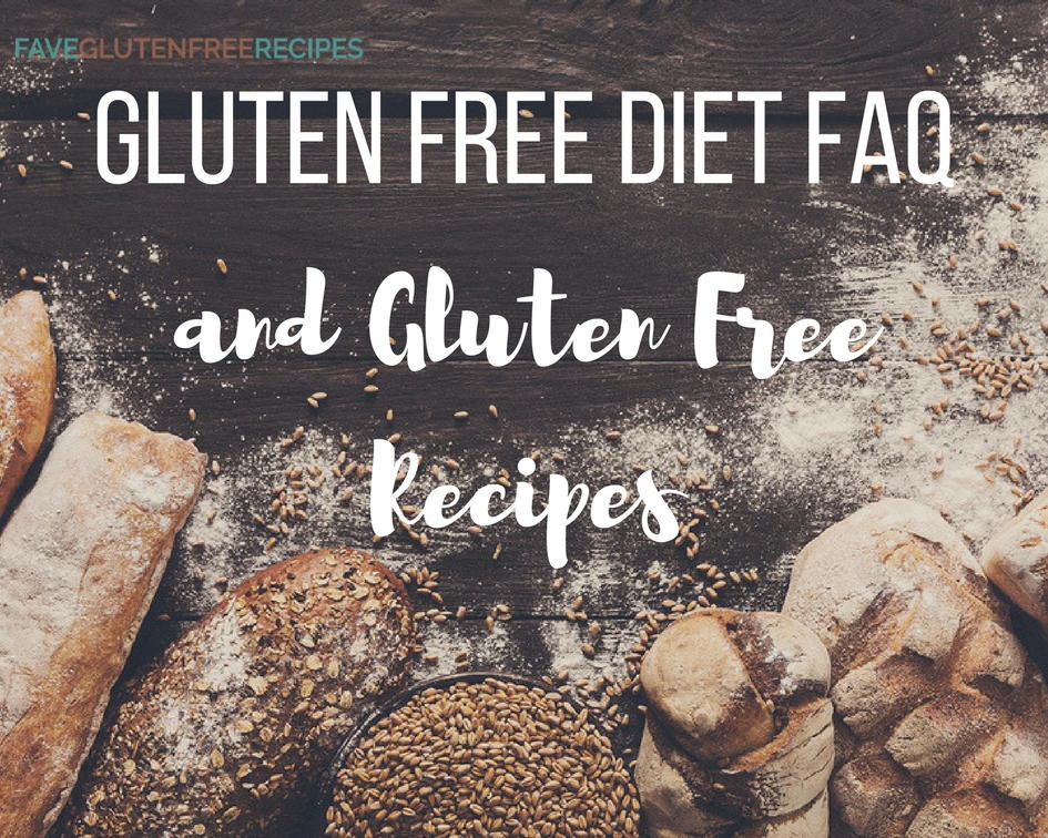 Gluten Free Diet FAQ + Gluten Free Recipes | FaveGlutenFreeRecipes.com
