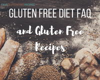 Gluten Free Diet FAQ + Gluten Free Recipes