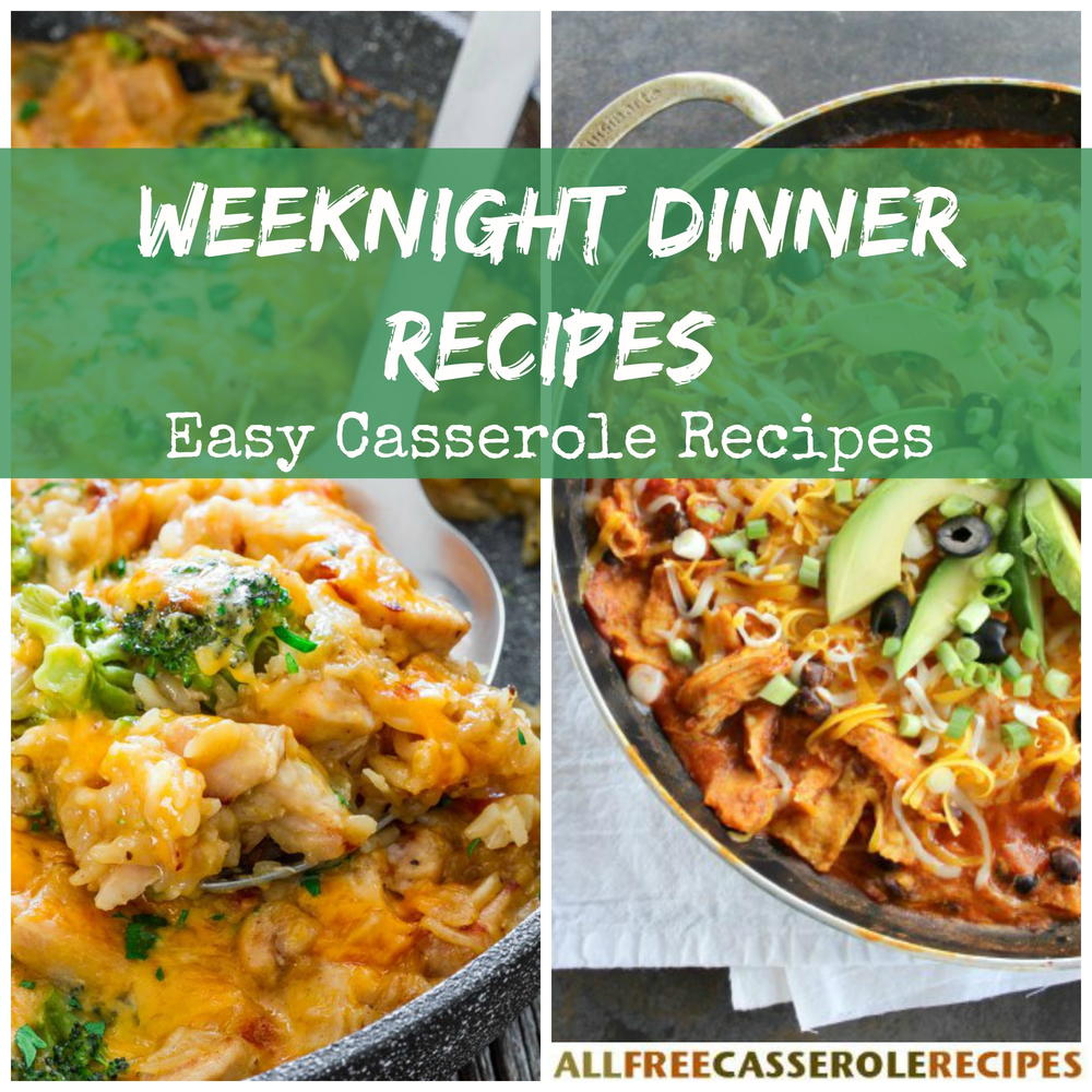 Weeknight Dinner Recipes 15 Easy Casserole Recipes