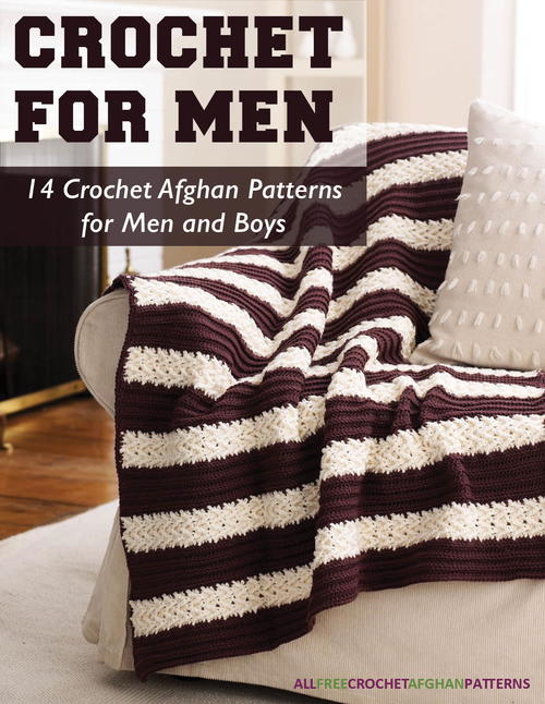Crochet for Men 14 Crochet Afghan Patterns for Men and Boys free eBook
