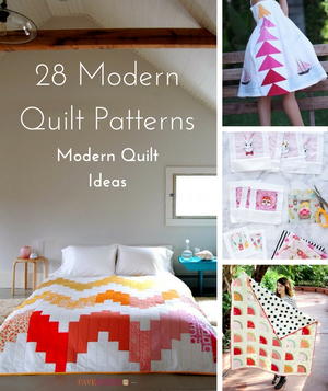28 Modern Quilt Patterns and Modern Quilt Ideas
